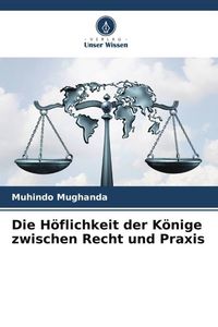 Produktbild: Die H&ouml;flichkeit der K&ouml;nige zwischen Recht und Praxis