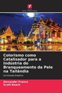 Produktbild: Colorismo como Catalisador para a Ind&uacute;stria do Branqueamento da Pele na Tail&acirc;ndia