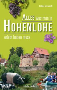 Bild vom Artikel Alles was man in Hohenlohe erlebt haben muss vom Autor Lothar Schwandt