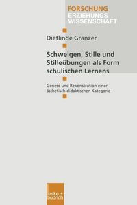 Produktbild: Schweigen, Stille und Stille&uuml;bungen als Form schulischen Lernens