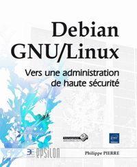 Produktbild: Debian GNU/Linux : vers une administration de haute s&eacute;curit&eacute;