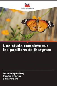 Produktbild: Une &eacute;tude compl&egrave;te sur les papillons de Jhargram