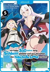 Produktbild: Ich habe 300 Jahre lang Schleim get&ouml;tet und aus Versehen das h&ouml;chste Level erreicht 05