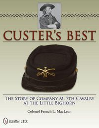 Produktbild: Custer's Best: The Story of Company M, 7th Cavalry at the Little Bighorn