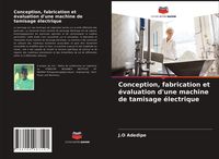 Produktbild: Conception, fabrication et &eacute;valuation d'une machine de tamisage &eacute;lectrique