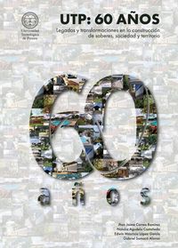 Produktbild: UTP : 60 a&ntilde;os. Legados y transformaciones en la construcci&oacute;n de saberes, sociedad y territorio