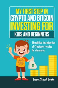 Produktbild: My First Step in Crypto and Bitcoin Investing for Kids and Beginners