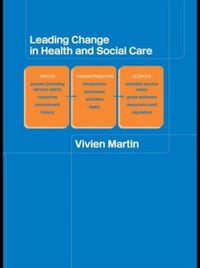 Produktbild: Martin, V: Leading Change in Health and Social Care