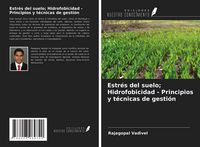Produktbild: Estr&eacute;s del suelo; Hidrofobicidad - Principios y t&eacute;cnicas de gesti&oacute;n