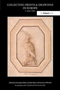 Produktbild: Baker, C: Collecting Prints and Drawings in Europe, c. 1500-