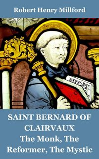 Produktbild: Saint Bernard of Clairvaux: The Monk, The Reformer, The Mystic