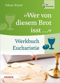Produktbild: &raquo;Wer von diesem Brot isst ...&laquo;