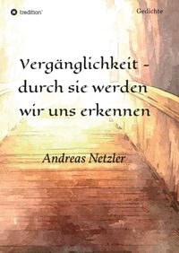 Produktbild: Verg&auml;nglichkeit - durch sie werden wir uns erkennen
