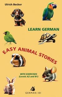 Produktbild: Learn German - Easy Animal Stories with Exercises (Levels A2 and B1)