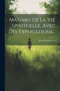 Produktbild: Maximes De La Vie Spirituelle, Avec Des Explications...