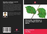 Produktbild: Diversit&agrave;, incidenza e gravit&agrave; degli acari sul gelso