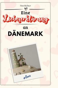 Produktbild: Eine Liebeserkl&auml;rung an D&auml;nemark