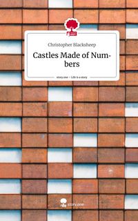 Produktbild: Castles Made of Numbers. Life is a Story - story.one
