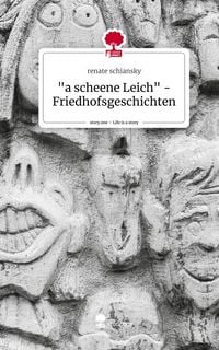 Produktbild: "a scheene Leich" - Friedhofsgeschichten. Life is a Story - story.one