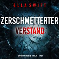 Produktbild: Zerschmetterter Verstand (Ein Cooper-Trace-FBI-Thriller &ndash; Band 1)