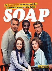 Produktbild: Soap! the Inside Story of the Sitcom That Broke All the Rules (hardback)