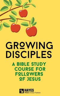 Produktbild: Growing Disciples - A Bible Study Course for Followers of Jesus