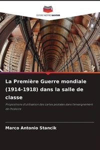 Produktbild: La Premi&egrave;re Guerre mondiale (1914-1918) dans la salle de classe