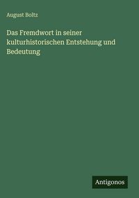 Produktbild: Das Fremdwort in seiner kulturhistorischen Entstehung und Bedeutung