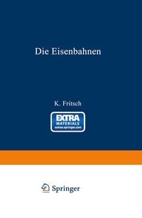 Produktbild: Die Eisenbahnen. Allgemeine Bestimmungen; Verwaltung der Staatseisenbahnen; Staatsaufsicht &uuml;ber Privatbahnen; Beamte und Arbeiter; Finanzen, Steuern;