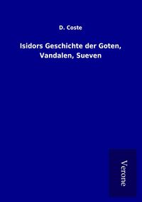 Produktbild: Isidors Geschichte der Goten, Vandalen, Sueven