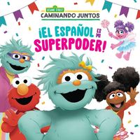Produktbild: &iexcl;El Espa&ntilde;ol Es Mi Superpoder! (Sesame Street) (Spanish Is My Superpower! Spanish Edition)
