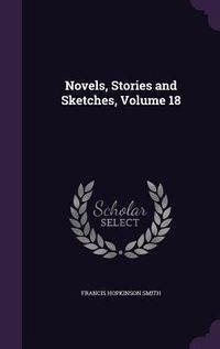Produktbild: Novels, Stories and Sketches, Volume 18