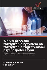 Produktbild: Wp&iquest;yw procedur zarz&iquest;dzania ryzykiem na zarz&iquest;dzanie zagro&iquest;eniami psychospo&iquest;ecznymi