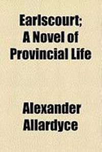 Produktbild: Earlscourt; A Novel of Provincial Life