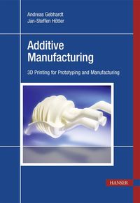 Bild vom Artikel Additive Manufacturing vom Autor Andreas Gebhardt