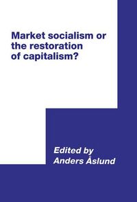 Produktbild: Market Socialism or the Restoration of Capitalism?