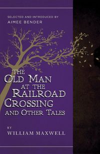 Produktbild: The Old Man at the Railroad Crossing and Other Tales