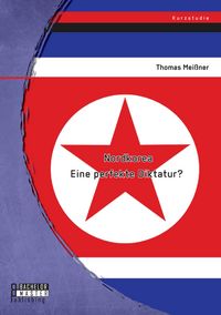 Produktbild: Nordkorea: Eine perfekte Diktatur?