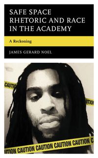 Produktbild: Safe Space Rhetoric and Race in the Academy