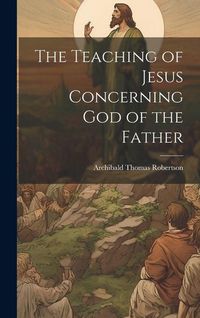 Produktbild: The Teaching of Jesus Concerning God of the Father