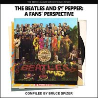Produktbild: The Beatles and Sgt Pepper, a Fan's Perspective
