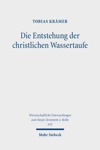 Produktbild: Die Entstehung der christlichen Wassertaufe