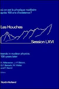 Produktbild: TRENDS IN NUCLEAR PHYSICS 100 YEARS LATER LHSSOU EN EST LA PHYSIQUE NUCLEAIRE APRES 100 ANS D'EXISTENCELES HOUCHES SUMMER SCHOOL PROCEEDINGS LHSS VOLUME 66