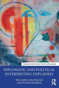 Produktbild: Diplomatic and Political Interpreting Explained