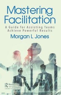 Produktbild: Jones, M: Mastering Facilitation