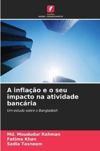 Produktbild: A infla&ccedil;&atilde;o e o seu impacto na atividade banc&aacute;ria