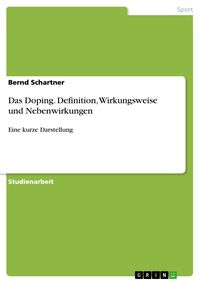 Produktbild: Das Doping. Definition, Wirkungsweise und Nebenwirkungen