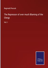 Produktbild: The Repressor of over much Blaming of the Clergy