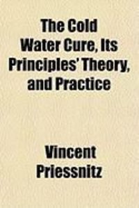 Produktbild: The Cold Water Cure, Its Principles' Theory, and Practice