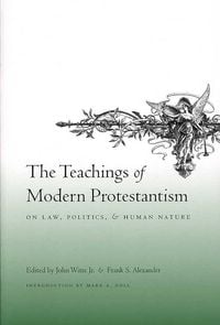 Produktbild: The Teachings of Modern Protestantism on Law, Politics, and Human Nature